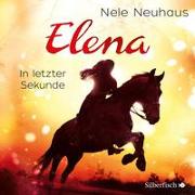 Elena 7: Elena - Ein Leben für Pferde: In letzter Sekunde